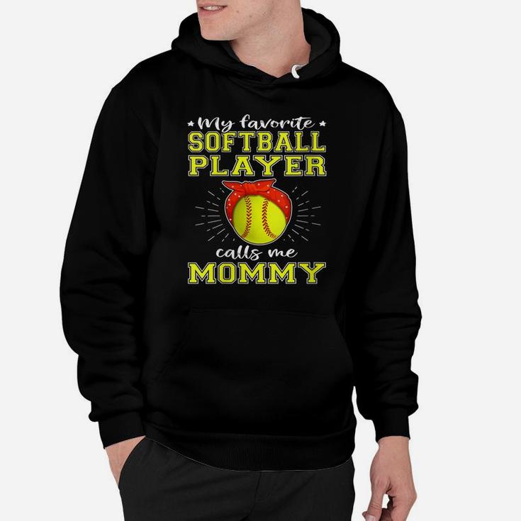 Womens My Favorite Softball Player Calls Me Mommy Proud Sport Mom Hoodie