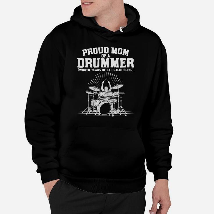 Womens Proud Mom Of A Drummer Worth Years Of Ears Sacrificing Funny Hoodie