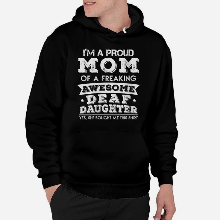Womens Proud Mom Of A Freaking Awesome Deaf Daughter Hoodie