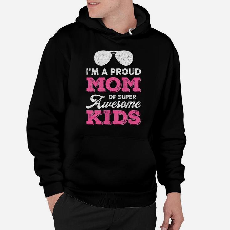 Womens Proud-Mom Super-Awesome Kids-Daughters Sons-Mother's Day Hoodie