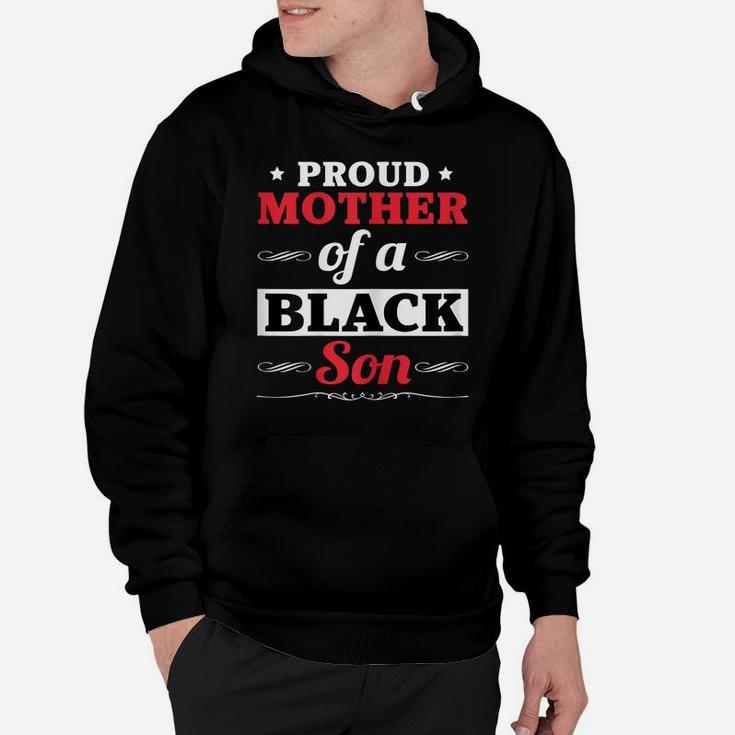Womens Proud Mother Mom Of A Black Son Gift Funny Black Son T Shirt Hoodie