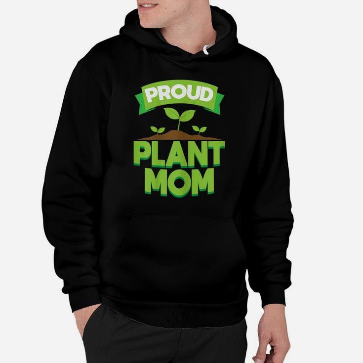 Womens Proud Plant Mom | Plants Flowers Tee Gift Idea Hoodie