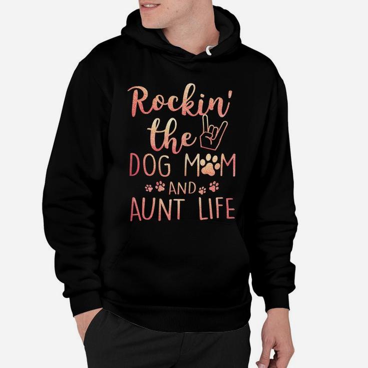 Womens Rockin' The Dog Mom And Aunt Life Mothers Day Gift Dog Lover Hoodie