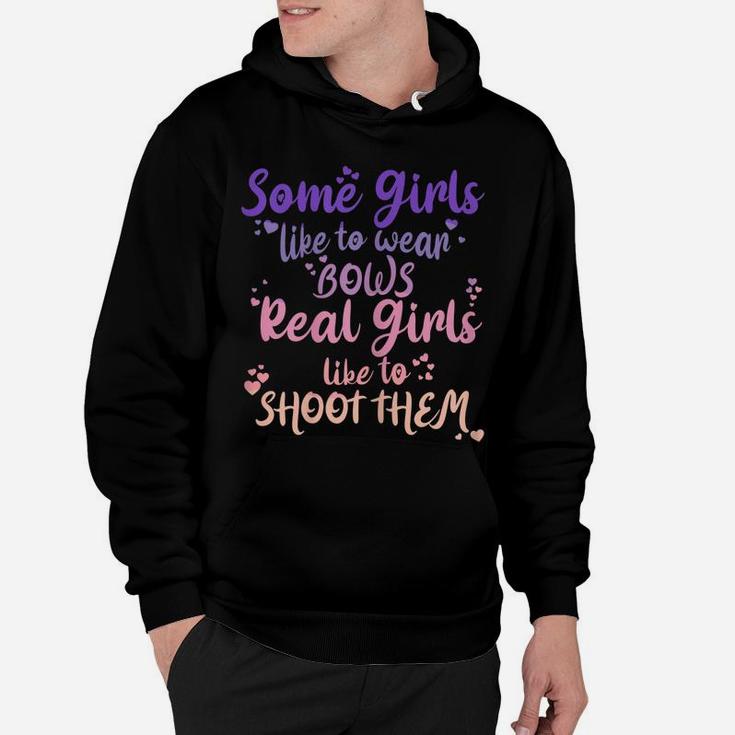 Womens Some Girls Like To Wear Bows Real Girls Shoot Them Hoodie