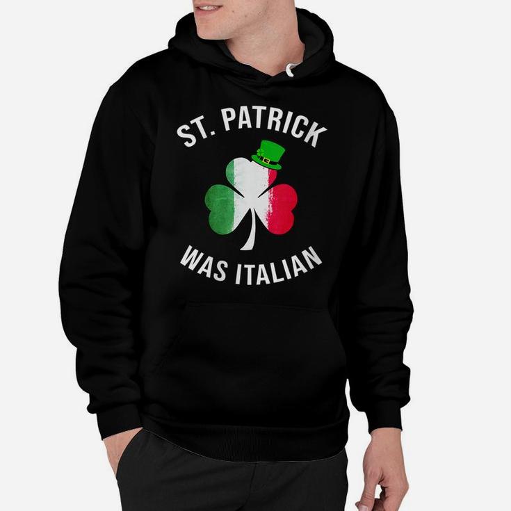 Womens St Patrick Was Italian Shirt | St Patricks Day Hoodie