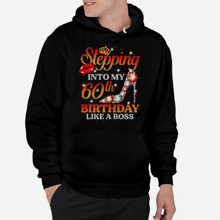 Womens Stepping Into My 60Th Birthday Like A Boss 60 Years Old Gift Hoodie