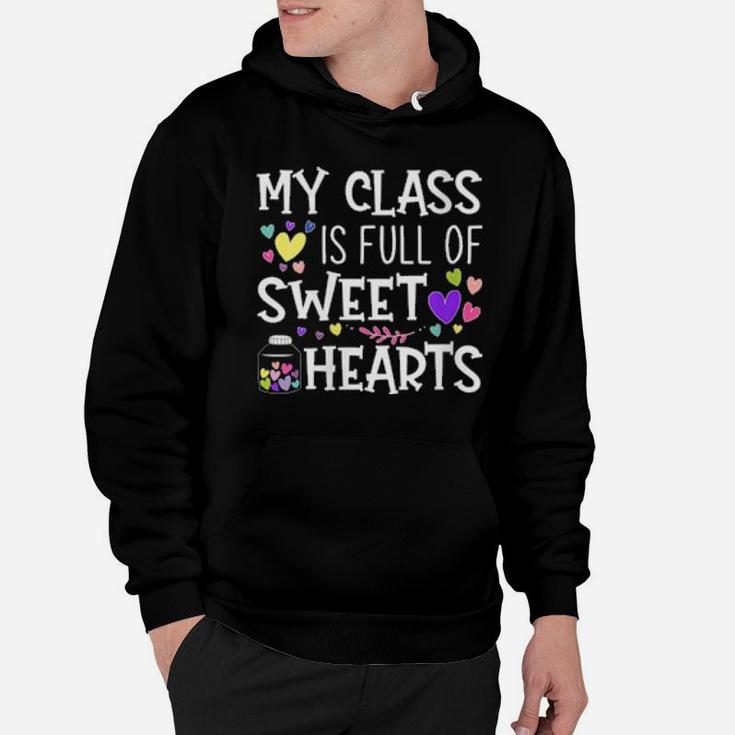 Womens Teacher Valentines Day My Class Is Full Of Sweethearts Hoodie