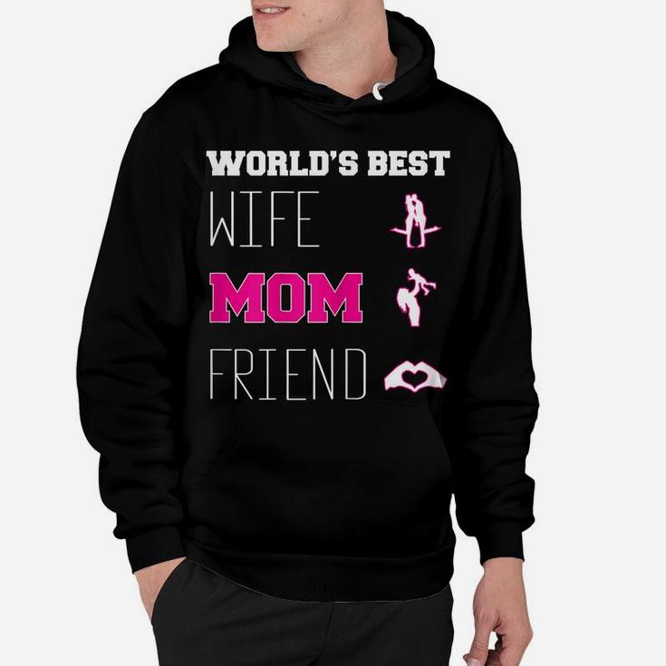 Womens World's Best Mother, Wife And Friend Women's Hoodie