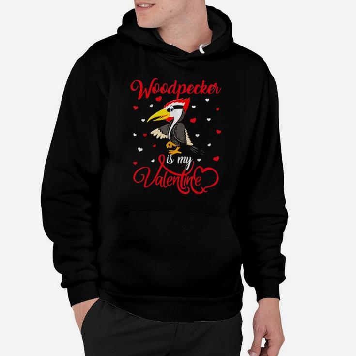 Woodpecker Is My Valentine Woodpecker Valentine's Day Hoodie