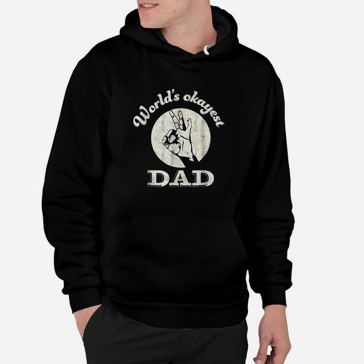 Worlds Okayest Dad  Fathers Day Funny Hoodie