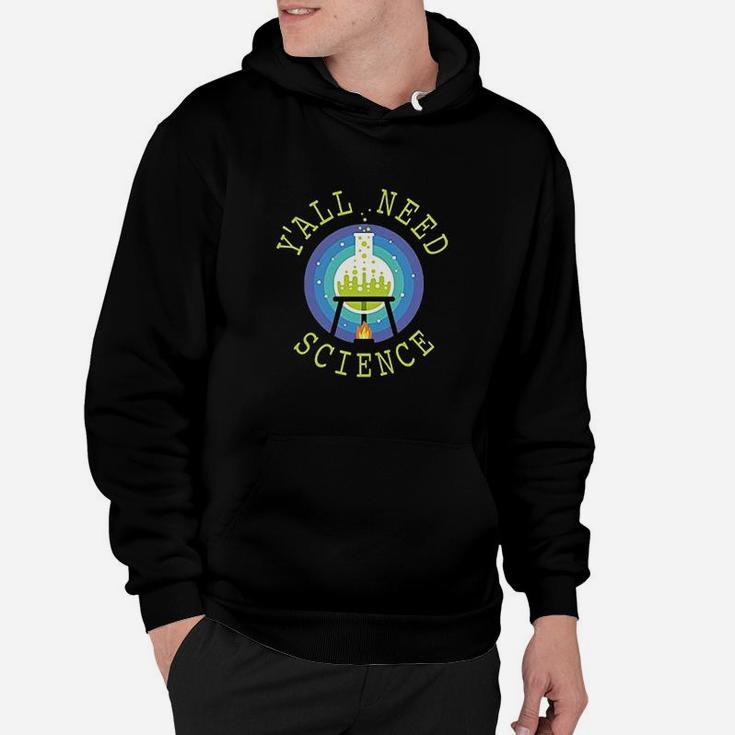 Yall Need Science Funny Geeky Scientific Graphic Hoodie