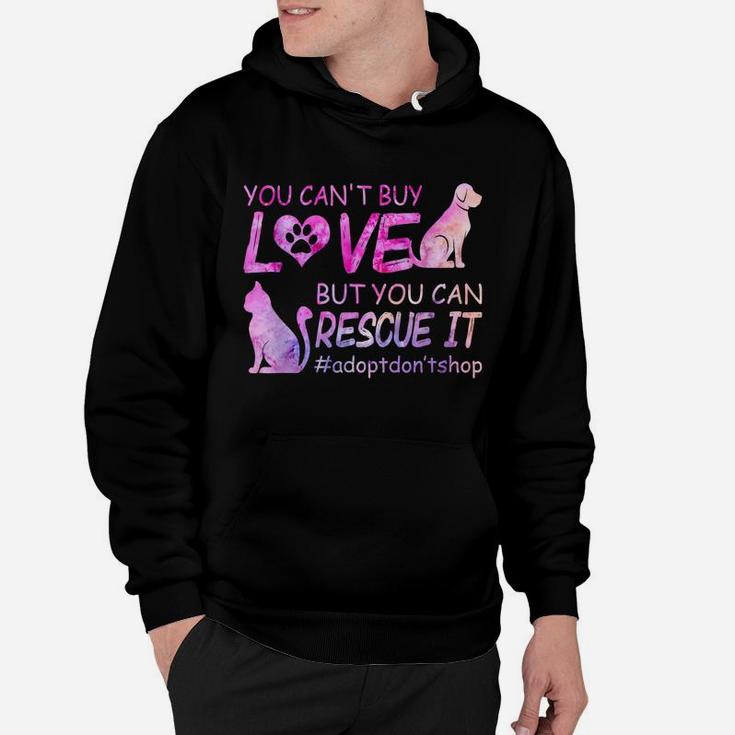 You Can't Buy Love But You Can Rescue It Cat And Dogs Lovers Hoodie