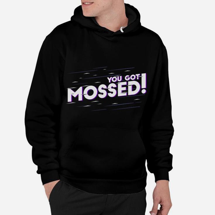 You Got Mossed Funny Saying Football Hoodie