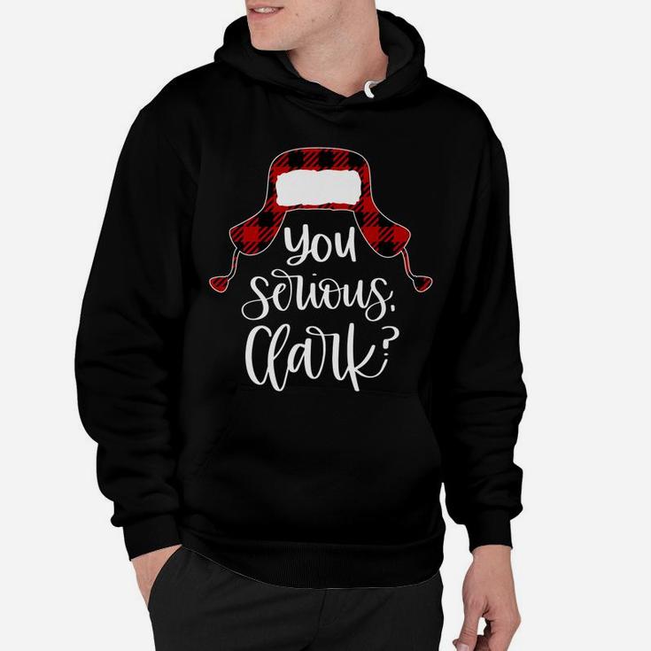 You Serious Clark Shirt Ugly Sweater Funny Christmas Hoodie
