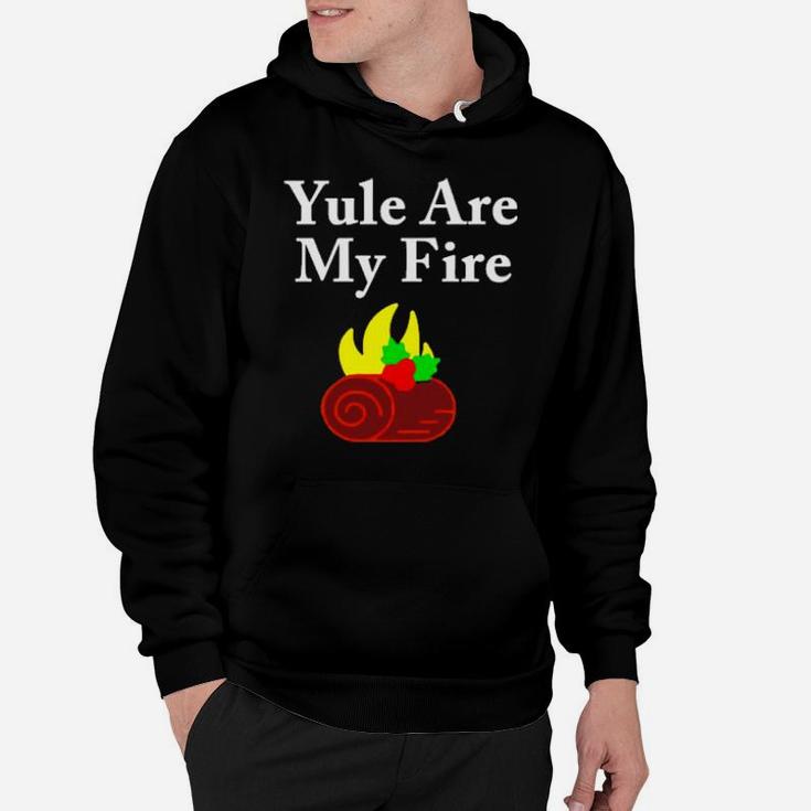 Yule Are My Fire Hoodie Hoodie