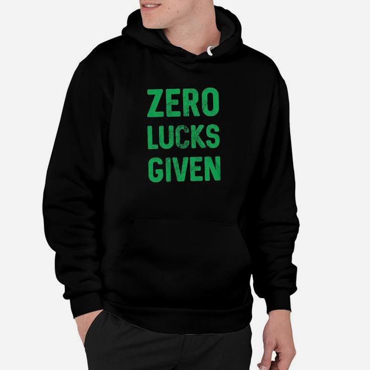 Zero Lucks Given  Funny Saint Patricks Day Cool Graphic Patty Hoodie