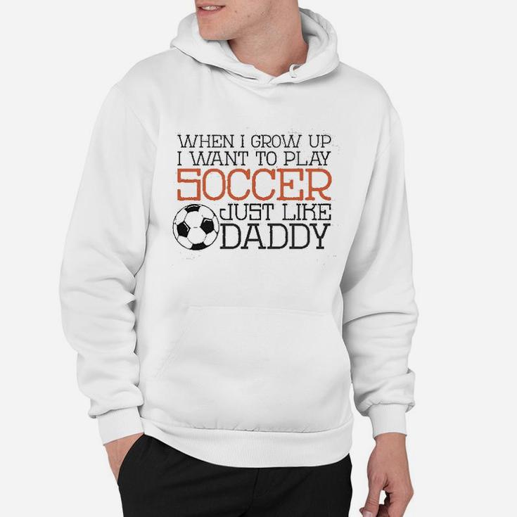 Baffle Cute Soccer Play Soccer Like Daddy Hoodie