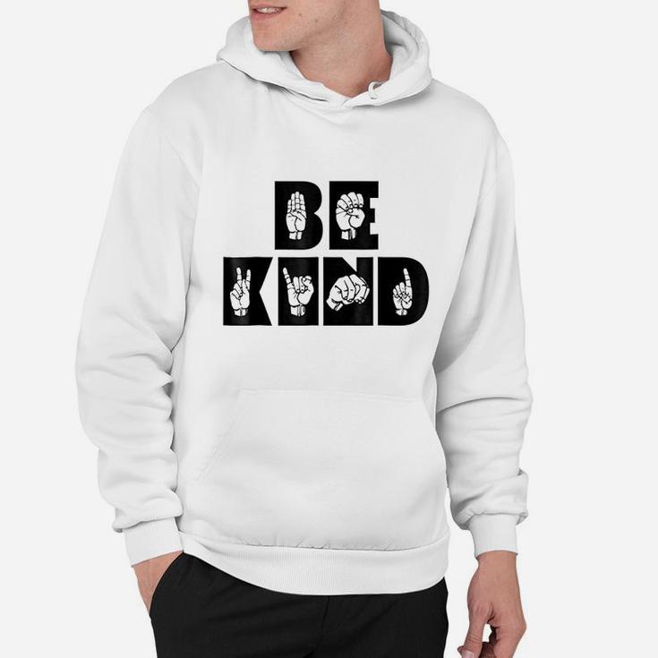 Be Kind In Sign Language American Sign Language Hoodie Be Kind In Sign Language American Sign Language Hoodie