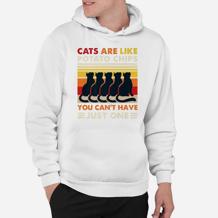 Cats Are Like Potato Chips Shirt Funny Cat Lovers Gift Kitty Hoodie