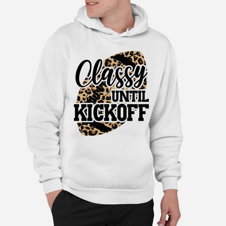 Classy Until Kickoff Funny Leopard Football Mom Game Day Sweatshirt Hoodie