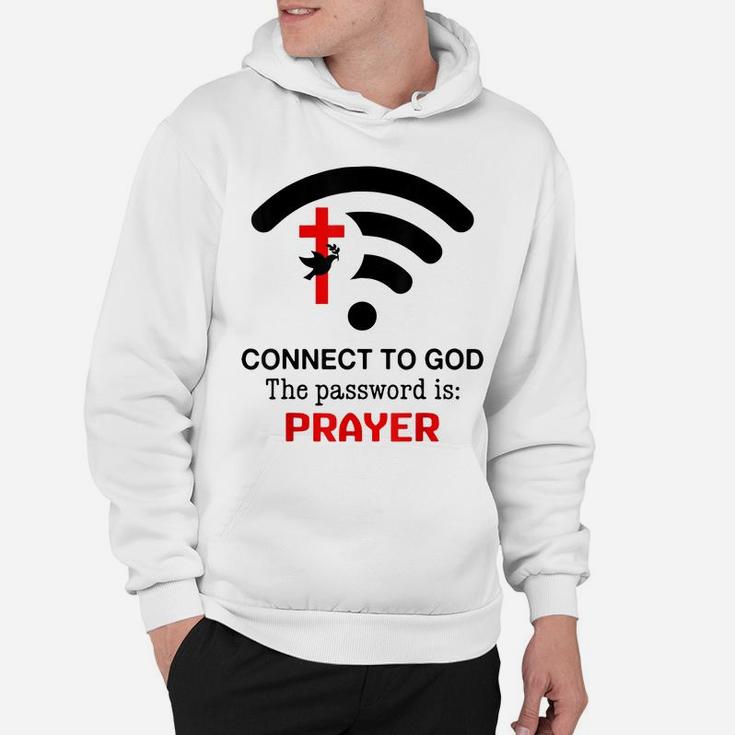 Connect To God The Password Is Prayer Hoodie