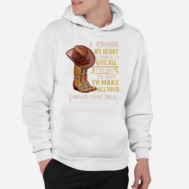 Cowgirl Boots & Hat I Cross My Heart Western Country Cowboys Hoodie