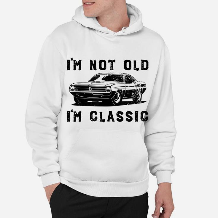 Dad Joke Design Funny I'm Not Old I'm Classic Father's Day Hoodie