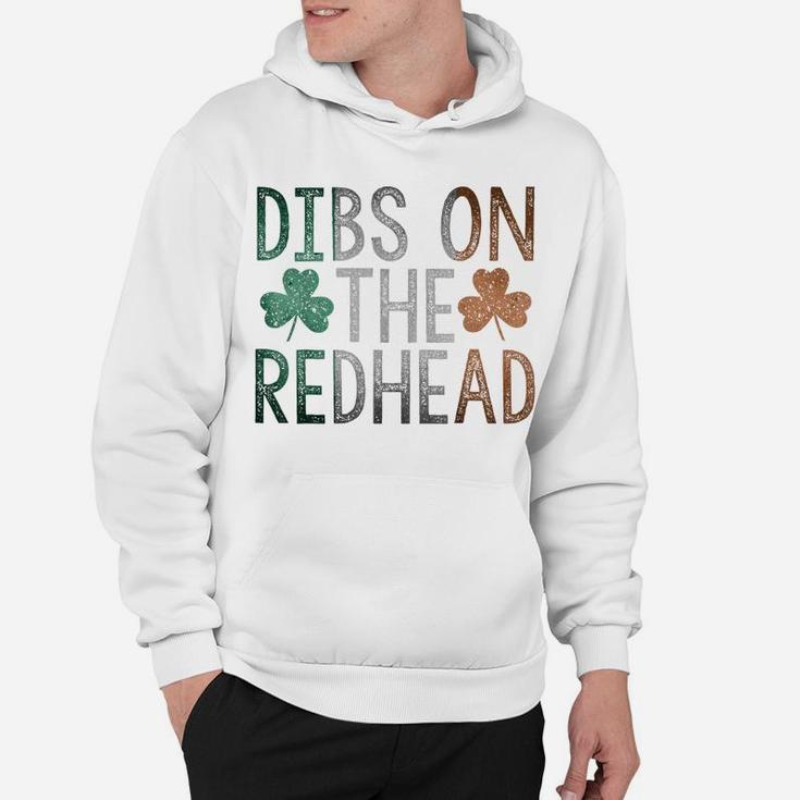 Dibs On The Redhead Shirt Funny St Patrick Day Drinking Gift Hoodie