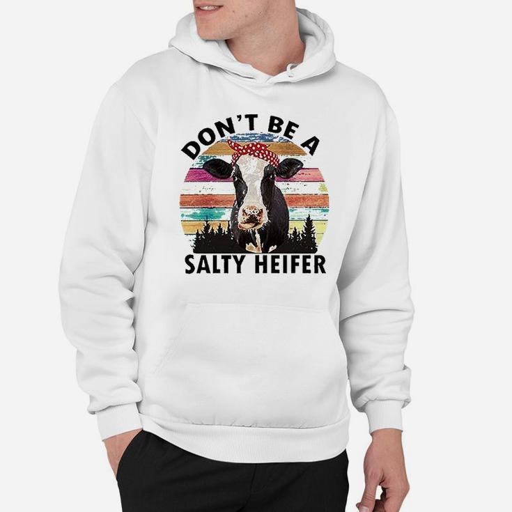 Dont Be A Salty Heifer Hoodie