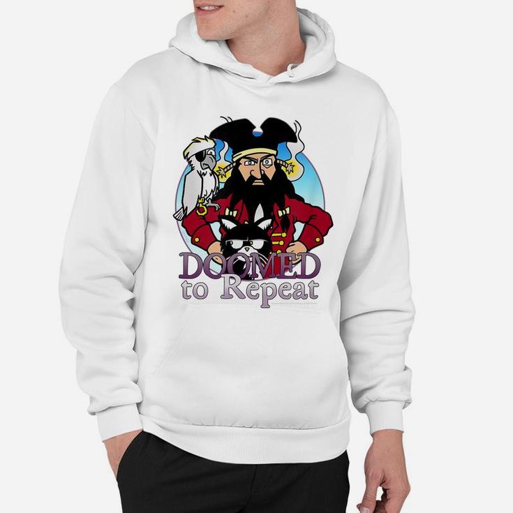 Doomed To Repeat Comic Strip Bird Cat Pirate Funny Hoodie