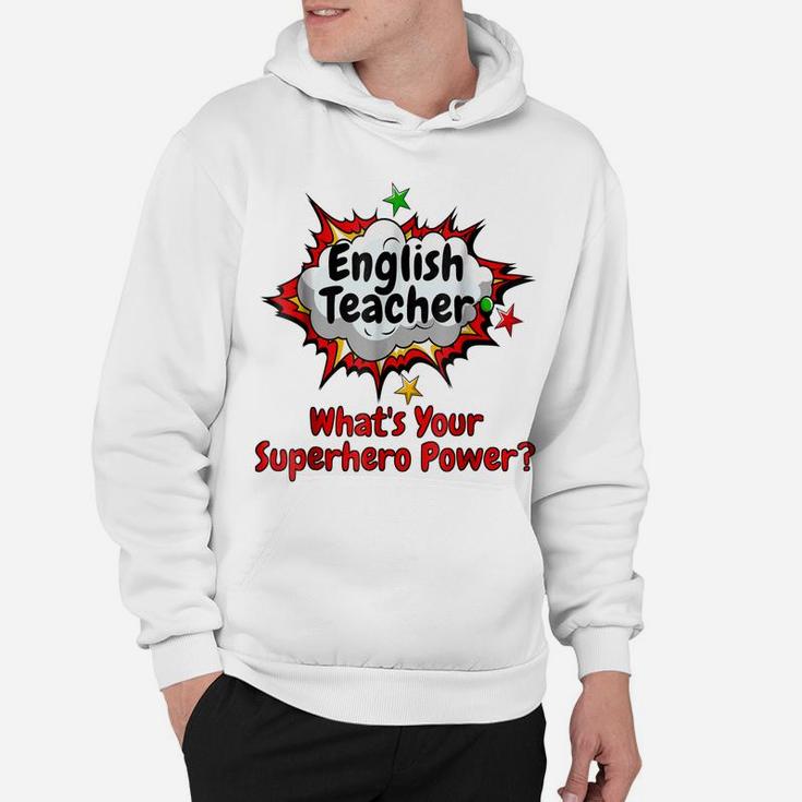 English Teacher  What's Your Superhero Power School Hoodie