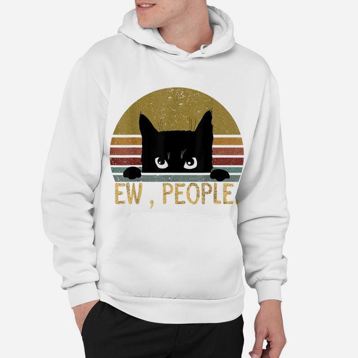 Ew, People Black Cat Vintage Retro – Funny Cat Hoodie