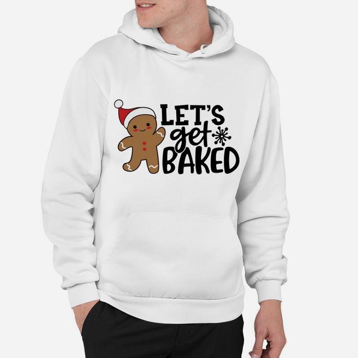 Funny Christmas Xmas Gingerbread Man Cookie Let's Get Baked Sweatshirt Hoodie