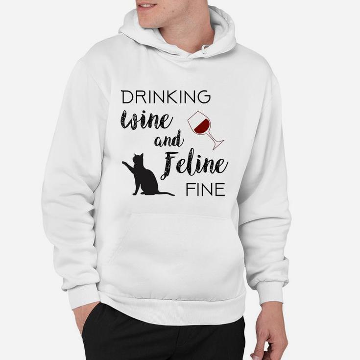 Funny Drinking Wine And Feline Fine Cat Lover Saying Gift Sweatshirt Hoodie