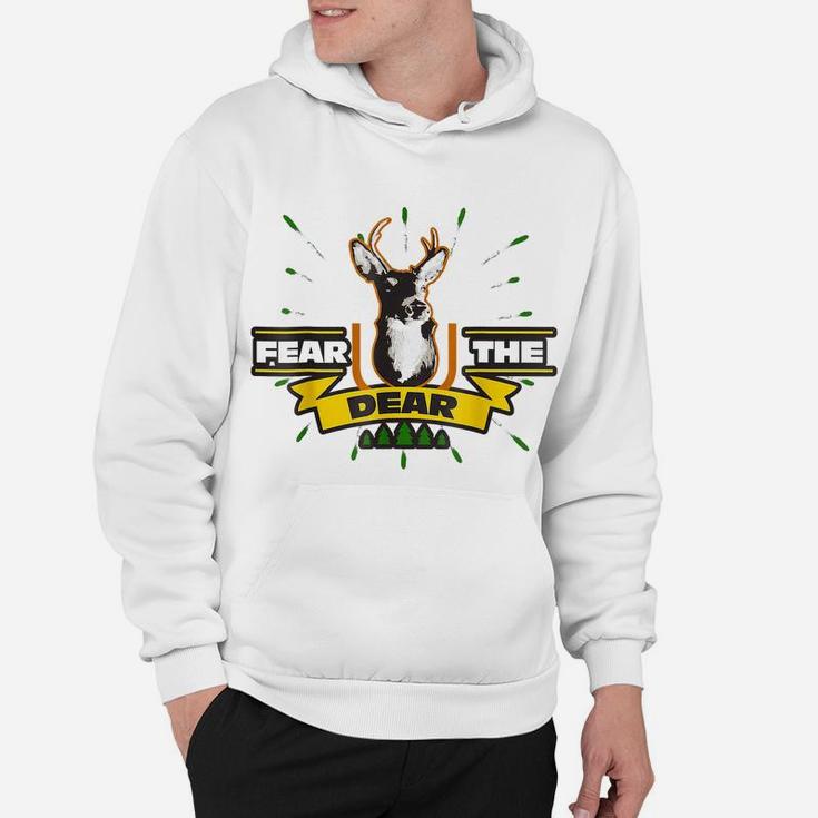 Funny Fear The Dear Sarcastic Hunting Hoodie