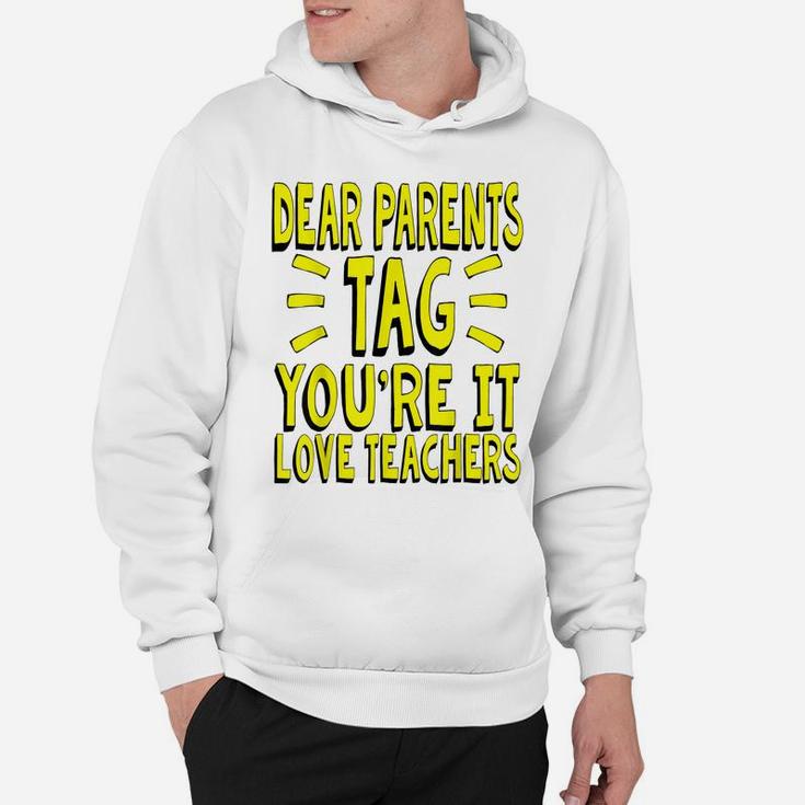 Funny Last Day Of School Shirt For Teachers - Tag Parents Hoodie