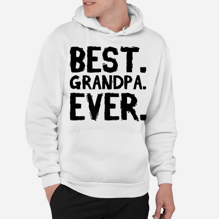Grandpa Father's Day Funny Gift - Best Grandpa Ever Hoodie