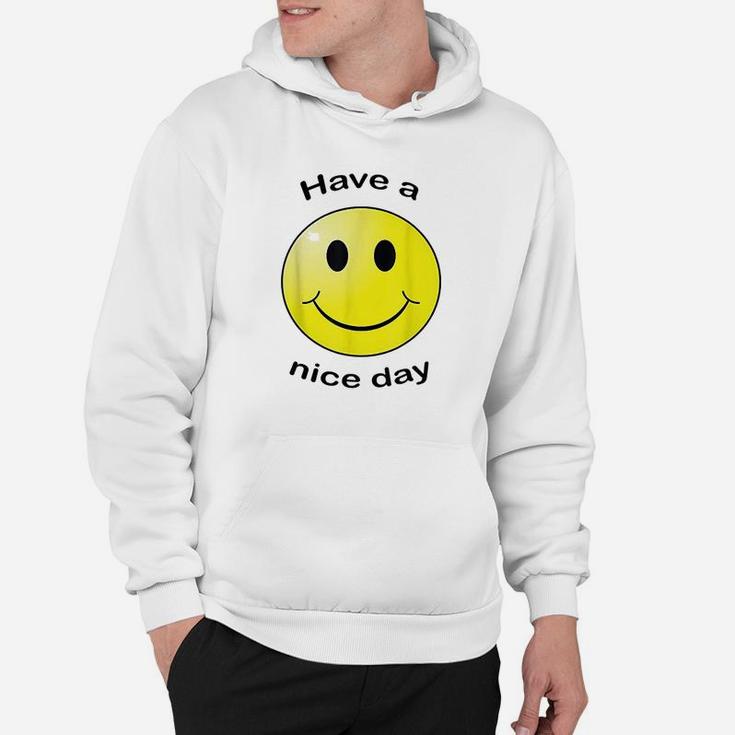 Have A Nice Day Smile Face Hoodie