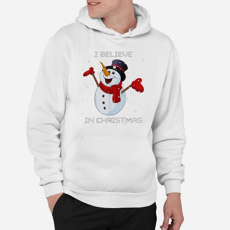 I Believe In | Cute Christmas Funny Holiday Snowman Saying Hoodie