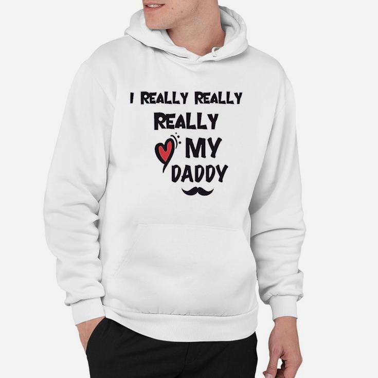 I Really Love My Daddy Dad Hoodie