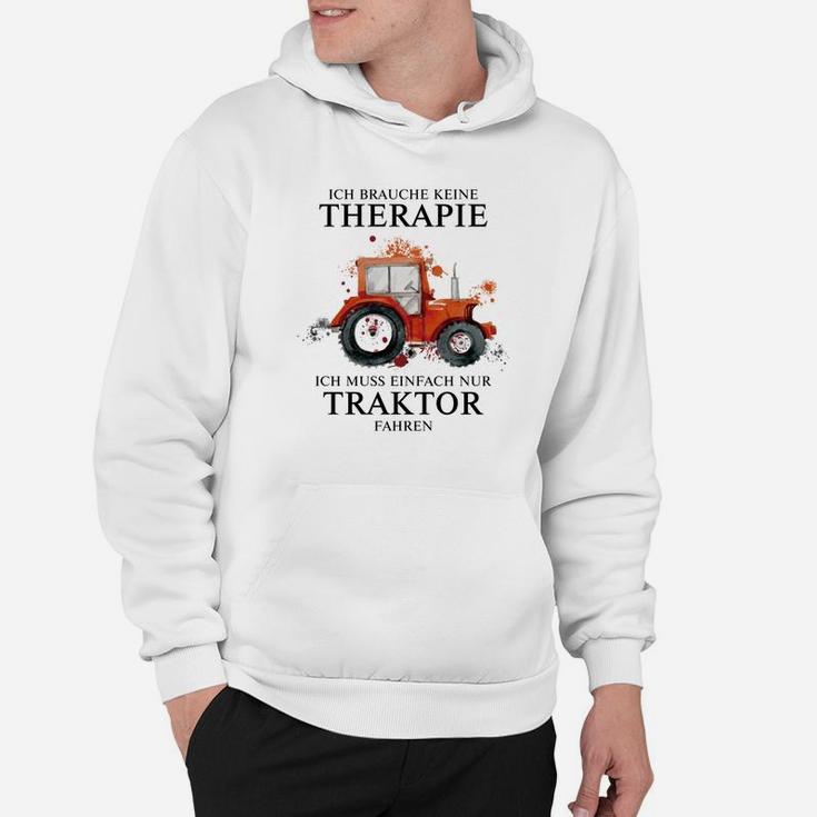 Ich Brauche Keine Therapie Traktor Hoodie