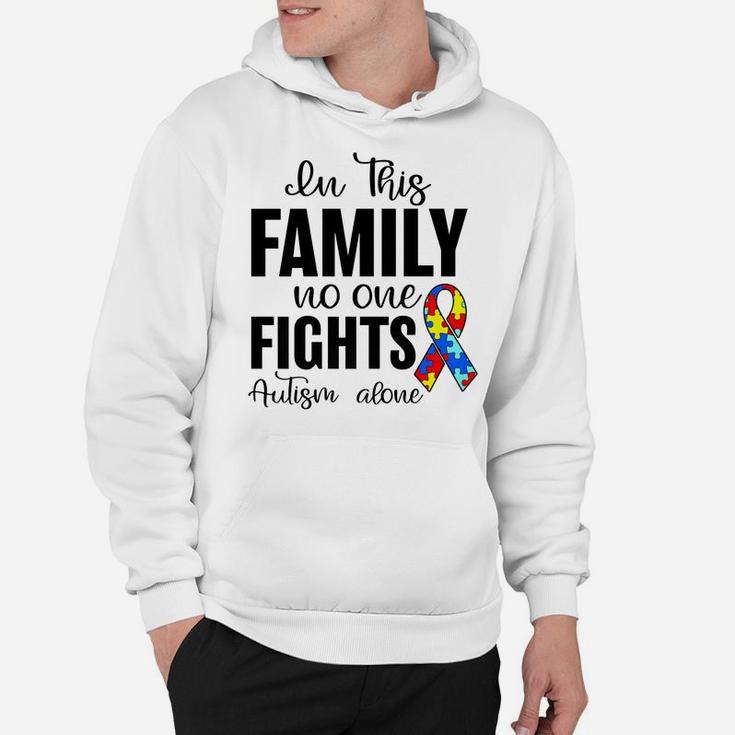 In This Family No One Fights Autism Alone Autism Awareness Hoodie