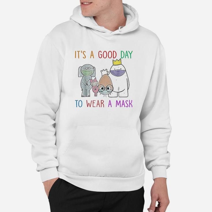 It Is A Good Day Hoodie