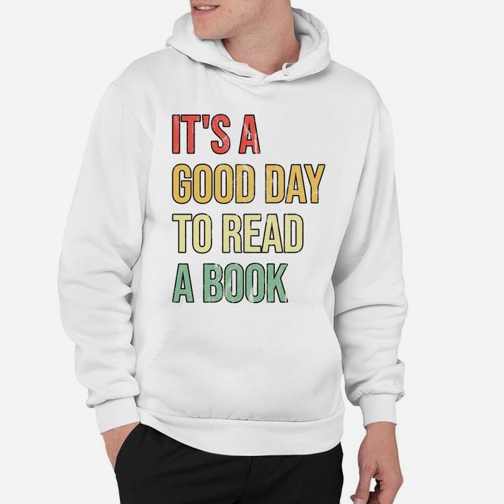 It's A Good Day To Read A Book Hoodie