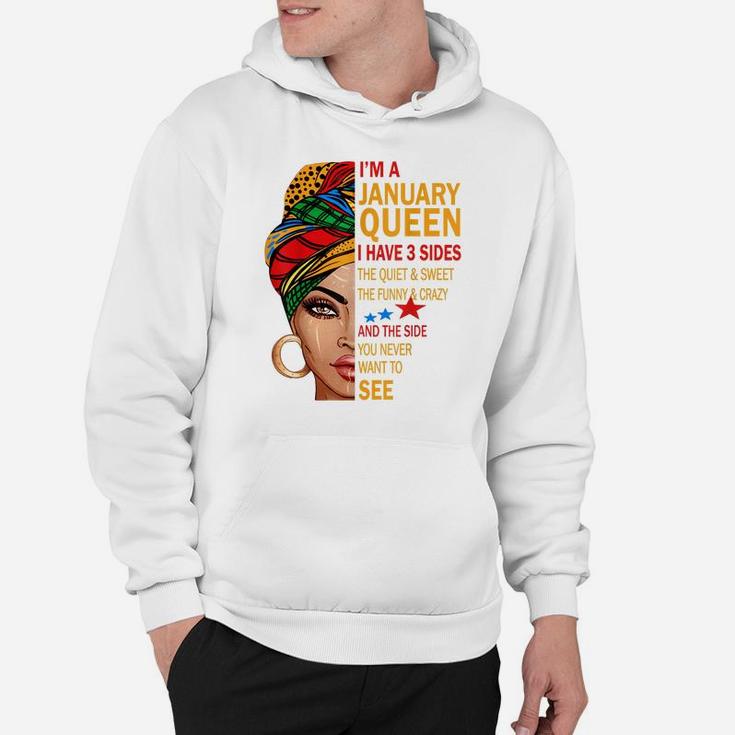 January Queen I Have 3 Sides Birthday Gift For January Girl Hoodie