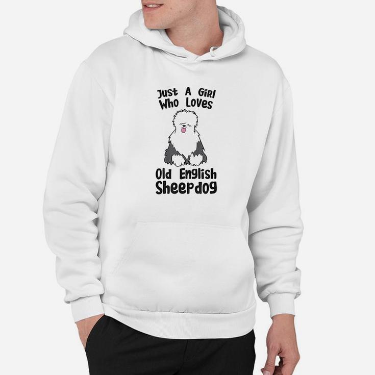 Just A Girl Who Loves Old English Sheepdogs Hoodie