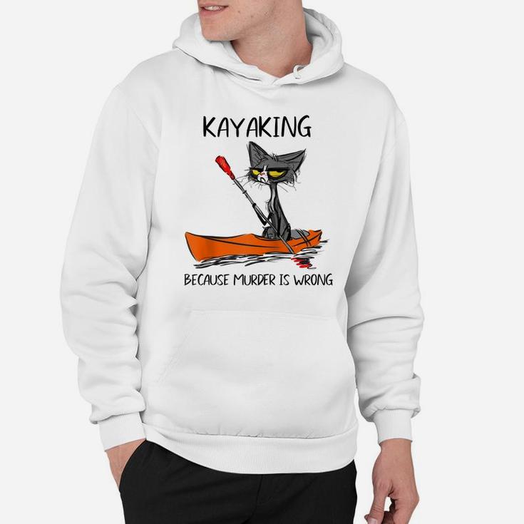 Kayaking Because Murder Is Wrong Funny Cat Lovers Raglan Baseball Tee Hoodie