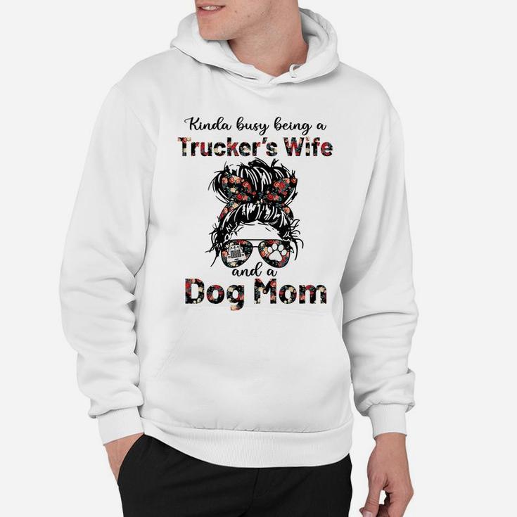Kinda Busy Being A Trucker's Wife And A Dog Mom Flower Hoodie