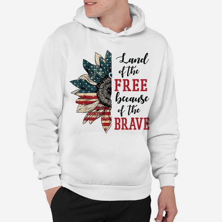 Land Of The Free Because Of The Brave Patriotic Flower Hoodie