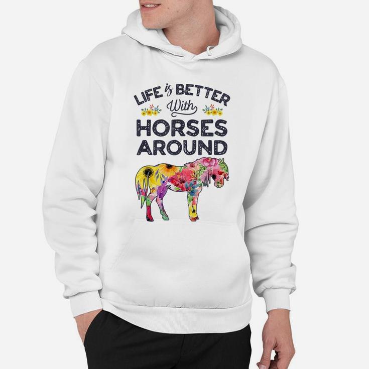 Life Is Better With Horses Around Horse Riding Flower Gifts Hoodie